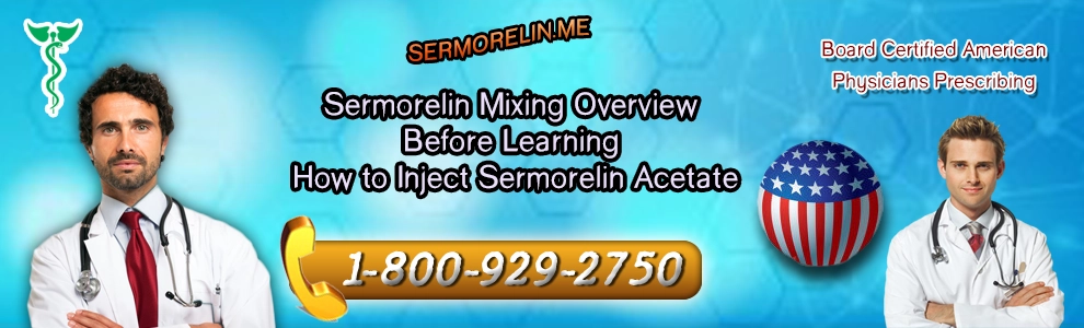 sermorelin mixing overview before learning how to inject sermorelin acetate